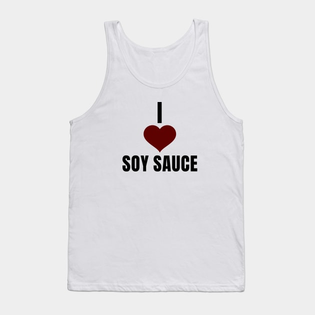 I Love Soy Sauce Tank Top by QCult